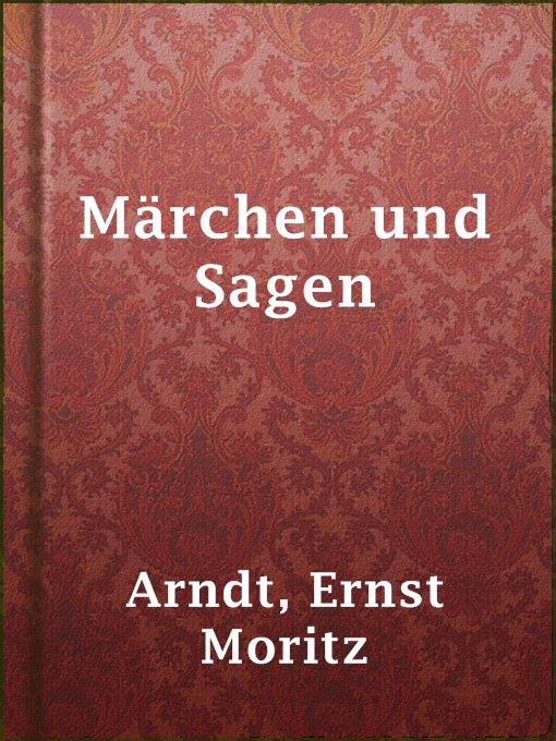 Title details for Märchen und Sagen by Ernst Moritz Arndt - Available